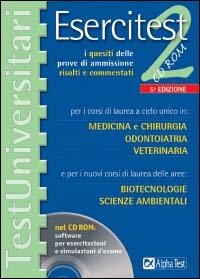 Esercitest. Con CD-ROM. Vol. 2: I quesiti delle prove di ammissione risolti e commentati per i corsi di laurea a ciclo unico in: medicina e chirurgia, odontoiatria, 
