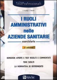 I ruoli amministrativi nelle aziende sanitarie. Eserciziario
