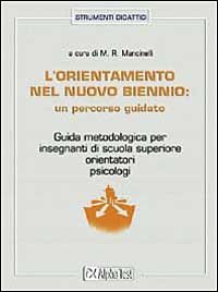 L'orientamento nel biennio della scuola superiore: un percorso guidato