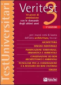 Veritest. Vol. 3: Dieci prove di ammissione con le domande degli ultimi anni per i nuovi corsi di laurea dell'area architettura....