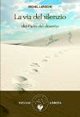 La via del silenzio dei Padri del deserto