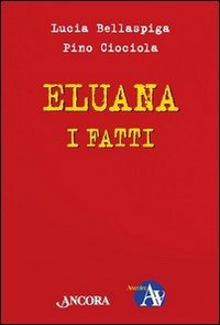 Eluana, i fatti. Per farsi un'opinione