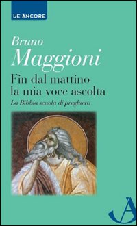 Fin dal mattino la mia voce ascolta