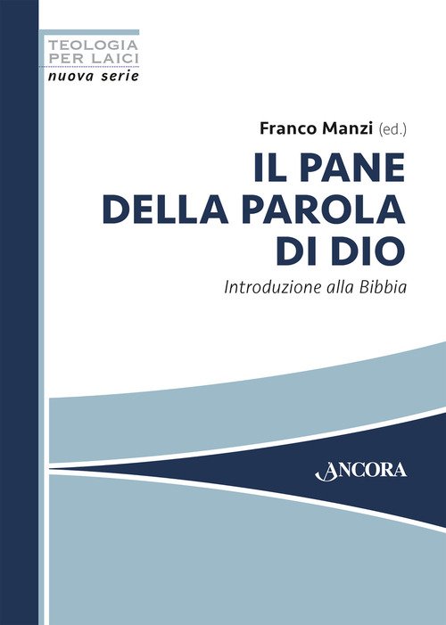 Il pane della parola di Dio. Introduzione alla Bibbia