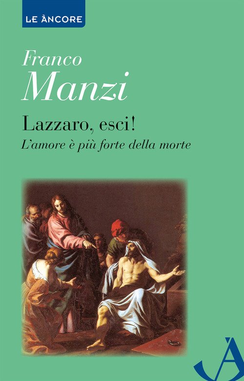 Lazzaro, esci! L'amore è più forte della morte