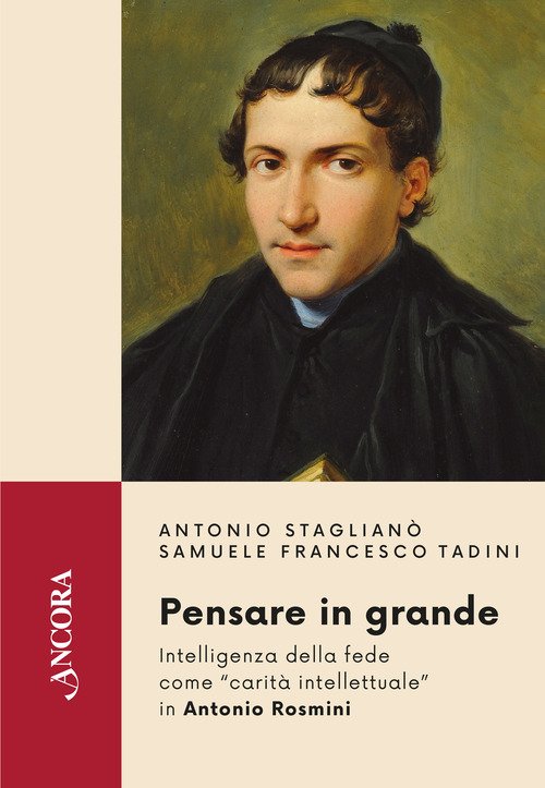 Pensare in grande. Intelligenza della fede come «carità intellettuale» in Antonio Rosmini