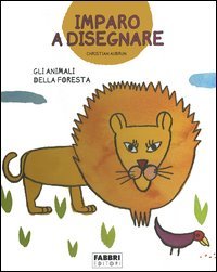 Imparo A Disegnare. Gli Animali Della Foresta