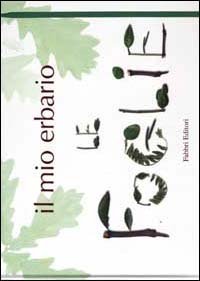 Mio Erbario. Le Foglie (il)