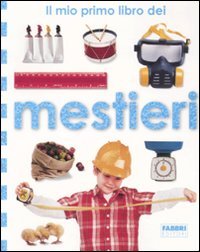 Il mio primo libro dei mestieri