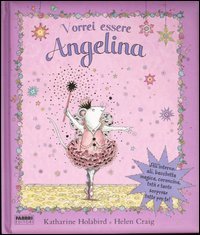 Vorrei Essere Angelina. Con Gadget