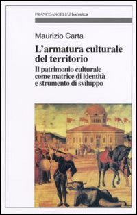 L'armatura culturale del territorio. Il patrimonio culturale come matrice d'identità e strumento di sviluppo