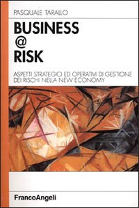 Business @ Risk. Aspetti Strategici Ed Operativi Di Gestione