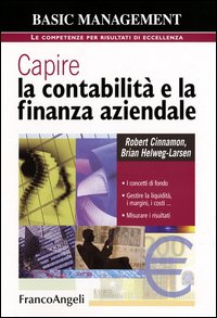 Capire la contabilità e la finanza aziendale. I concetti di fondo. Gestire la liquidità, i margini, i costi. Misurare i risultati