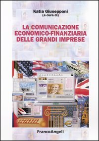 Comunicazione Economico-finanziaria Delle Grandi Imprese (la)