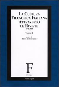 La cultura filosofica italiana attraverso le riviste 1945-2000