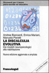 La discalculia evolutiva. Dai modelli neuropsicologici alla riabilitazione
