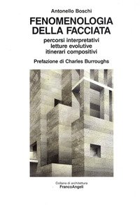 Fenomenologia della facciata. Percorsi interpretativi, letture evolutive, itinerari compositivi