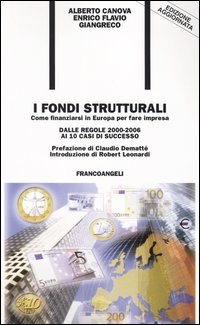Fondi Strutturali. Come Finanziarsi In Europa Per Fare Impre (i)