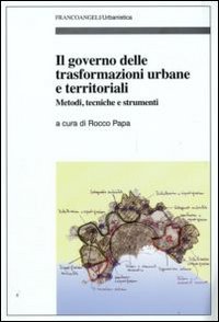 Il governo delle trasformazioni urbane e territoriali