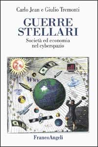 Guerre stellari. Società ed economia nel cyberspazio