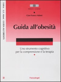 Guida All`obesita`. Uno Strumento Cognitivo Per La Comprensio