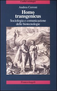 Homo transgenicus. Sociologia e comunicazione delle biotecnologie