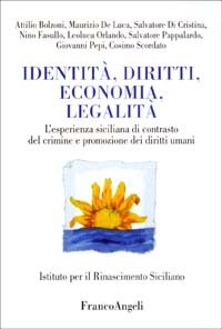 Identita`, Diritti, Economia, Legalita`. L`esperienza Sicilian
