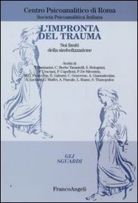 L'impronta del trauma. Sui limiti della simbolizzazione