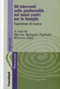 Gli interventi sulla genitorialità nei nuovi centri per le famiglie. Esperienze di ricerca