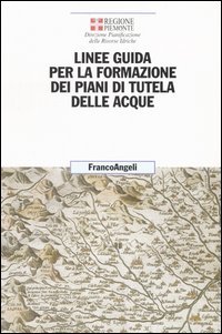 Linee Guida Per La Formazione Dei Piani Di Tutela Delle Acqu