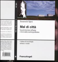 Mal di città. La promessa urbana e la realtà metropolitana