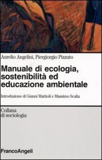 La società sostenibile. Manuale di ecologia umana
