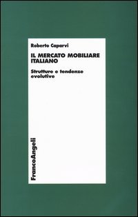 Mercato Mobiliare Italiano. Strutture E Tendenze Evolutive (il)
