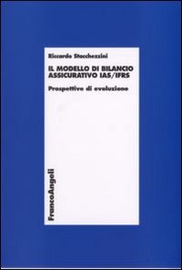 Il modello di bilancio assicurativo IAS/IFSR. Prospettive di evoluzione