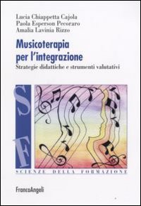 Musicoterapia per l'integrazione. Metodologie didattiche e procedure valutative