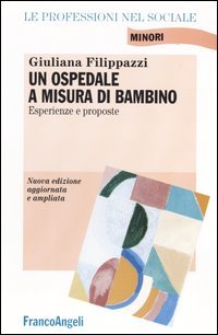 Un ospedale a misura di bambino. Esperienze e proposte