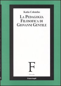 La pedagogia filosofica di Giovanni Gentile