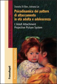 Psicodinamica dei pattern di attaccamento in età adulta e adolescenza. L'Adult Attachment Projective Picture System