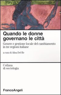 Quando Le Donne Governano Le Citta`. Genere E Gestione Locale
