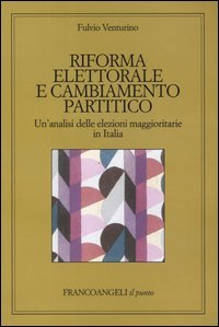 Riforma Elettorale E Cambiamento Partitico. Un`analisi Delle
