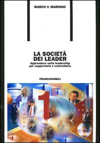 Societa` Dei Leader. Apprendere Sulla Leadership Per Supporta (la)