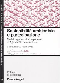 Sostenibilita` Ambientale E Partecipazione. Modelli Applicati