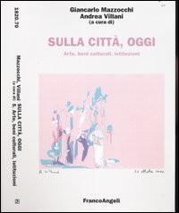 Sulla Citta`, Oggi. 5. Arte, Beni Culturali,