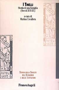 I Tinelli. Storia di una famiglia (secoli XVI-XX)