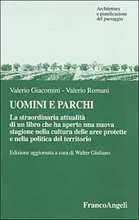 Uomini e parchi. La straordinaria attualità di un libro che ha aperto una nuova stagione nella cultura delle aree protette e nella politica del territorio