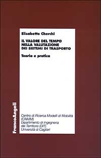 Valore Del Tempo Nella Valutazione Dei Sistemi Di Trasporto. (il)