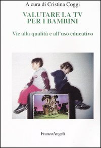 Valutare la Tv per i bambini. Vie alla qualità e all'uso educativo