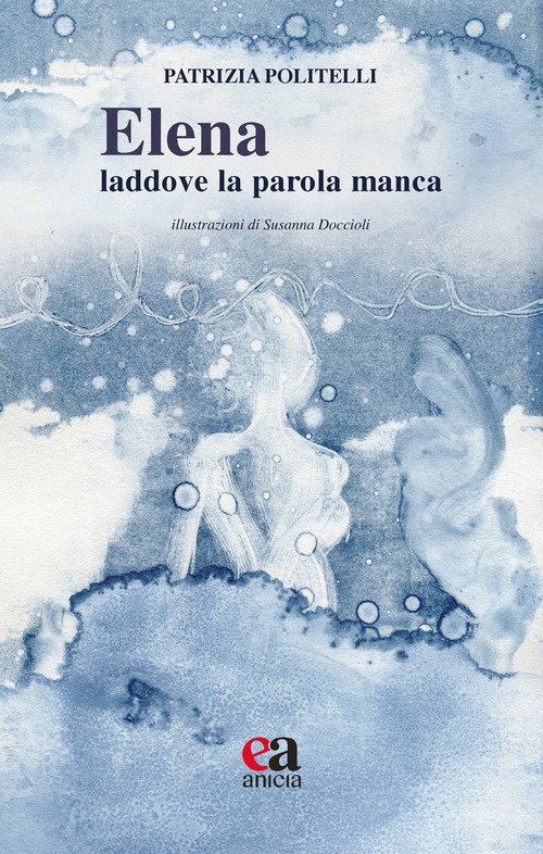 Elena: laddove la parola manca