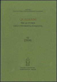Quaderni per la storia dell'Università di Padova. Vol. 41