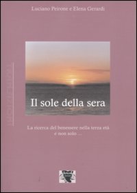 Il sole della sera. La ricerca del benessere nel passare del tempo